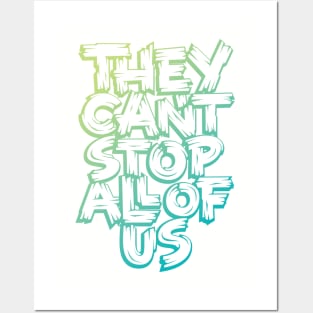 They Can't Stop All of Us Posters and Art